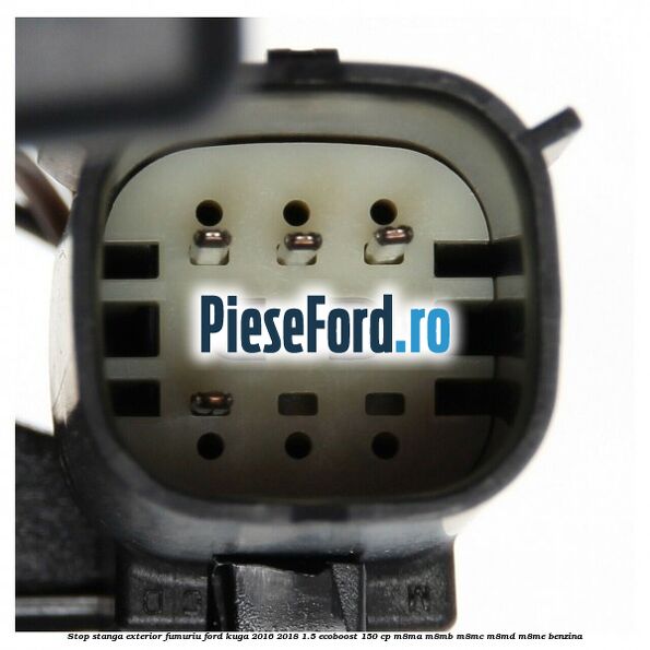 Stop stanga exterior fumuriu Ford Kuga 2016-2018 1.5 EcoBoost 150 cp M8MA, M8MB, M8MC, M8MD, M8ME benzina
