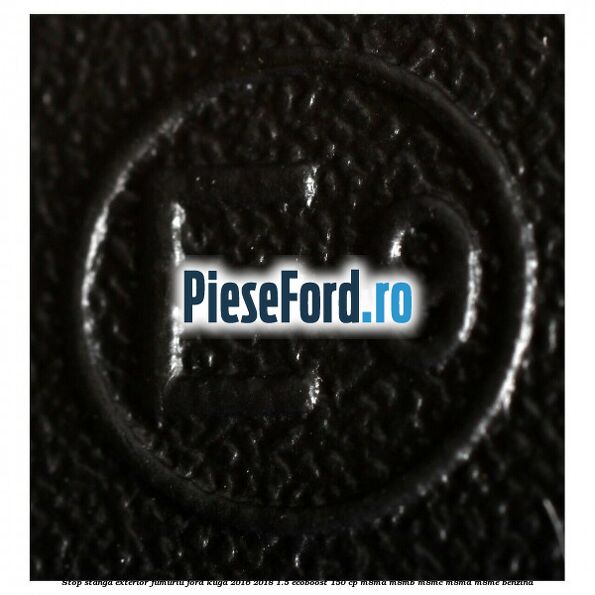 Stop stanga exterior fumuriu Ford Kuga 2016-2018 1.5 EcoBoost 150 cp M8MA, M8MB, M8MC, M8MD, M8ME benzina