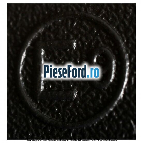 Stop stanga exterior fumuriu Ford Kuga 2016-2018 1.5 EcoBoost 4x4 176 cp M9ME benzina