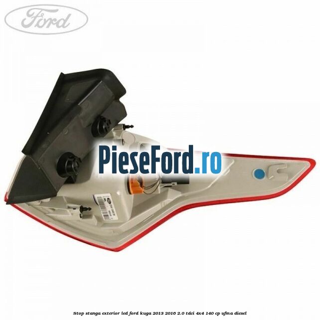 Stop stanga exterior LED Ford Kuga 2013-2016 2.0 TDCi 4x4 140 cp UFMA diesel