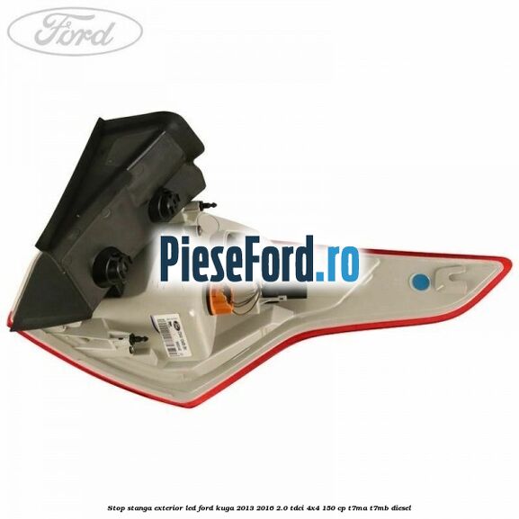 Stop stanga exterior LED Ford Kuga 2013-2016 2.0 TDCi 4x4 150 cp T7MA, T7MB diesel