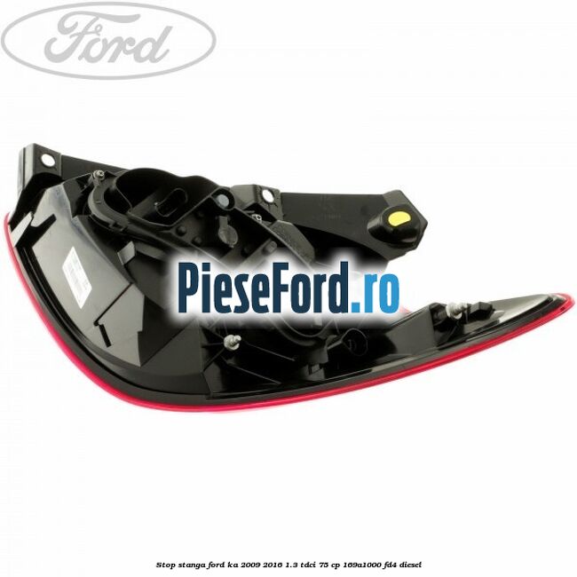Stop stanga Ford Ka 2009-2016 1.3 TDCi 75 cp Stop stanga Ford Ka 2009-2016 1.3 TDCi 75 cp 169A1000, FD4 diesel