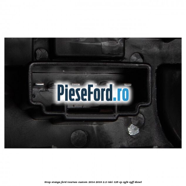 Stop stanga Ford Tourneo Custom 2014-2018 2.2 TDCi 125 cp CYF4, CYFF diesel