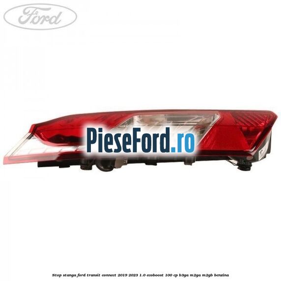 Stop stanga Ford Transit Connect 2019-2023 1.0 EcoBoost 100 cp B3GA, M2GA, M2GB benzina