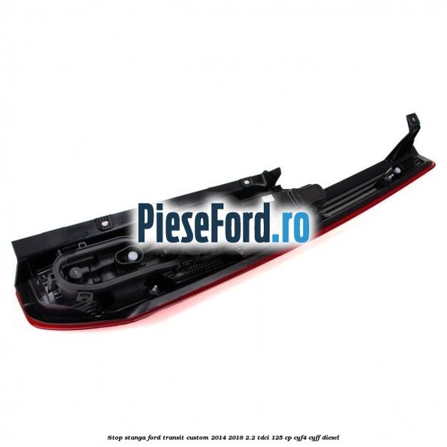 Stop stanga Ford Transit Custom 2014-2018 2.2 TDCi 125 cp CYF4, CYFF diesel