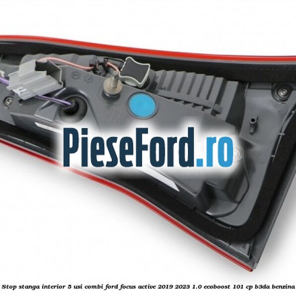 Stop stanga interior 5 usi combi Ford Focus Active 2019-2023 1.0 EcoBoost 101 cp Stop stanga interior 5 usi combi Ford Focus Active 2019-2023 1.0 EcoBoost 101 cp B3DA benzina