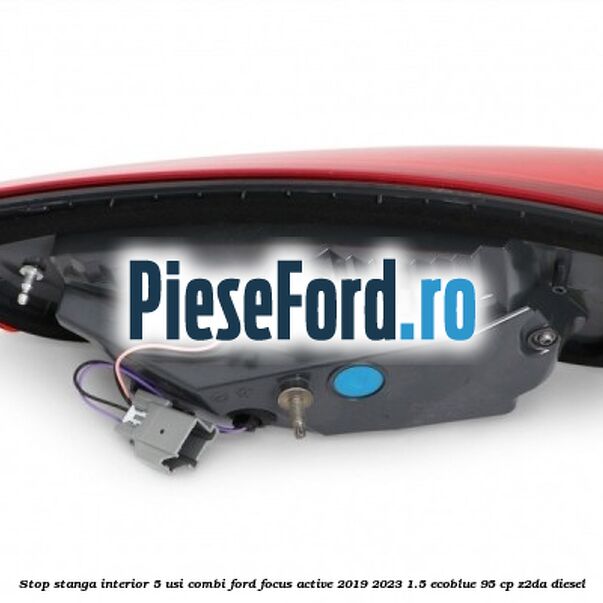 Stop stanga interior 5 usi combi Ford Focus Active 2019-2023 1.5 EcoBlue 95 cp Stop stanga interior 5 usi combi Ford Focus Active 2019-2023 1.5 EcoBlue 95 cp Z2DA diesel
