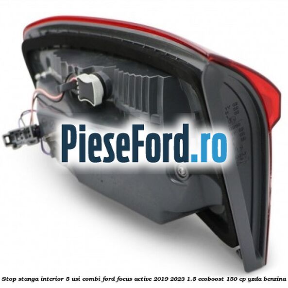 Stop stanga interior 5 usi combi Ford Focus Active 2019-2023 1.5 EcoBoost 150 cp Stop stanga interior 5 usi combi Ford Focus Active 2019-2023 1.5 EcoBoost 150 cp YZDA benzina