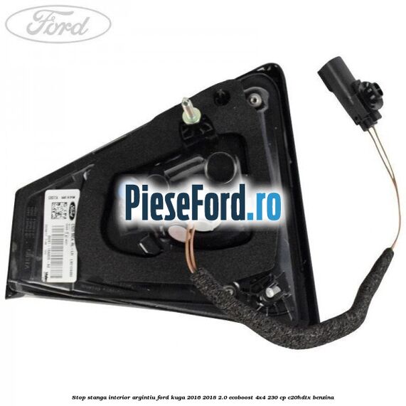 Stop stanga interior argintiu Ford Kuga 2016-2018 2.0 EcoBoost 4x4 230 cp C20HDTX benzina