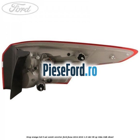 Stop stanga LED 5 usi combi exterior Ford Focus 2014-2018 1.6 TDCi 95 cp T3DA, T3DB diesel