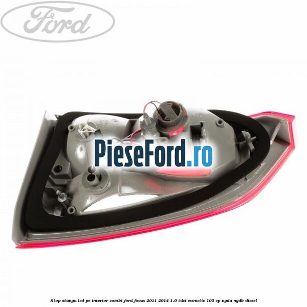 Stop stanga LED pe interior combi Ford Focus 2011-2014 1.6 TDCi ECOnetic 105 cp NGDA, NGDB diesel