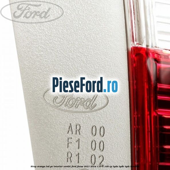 Stop stanga LED pe interior combi Ford Focus 2011-2014 1.6 Ti 105 cp Stop stanga LED pe interior combi Ford Focus 2011-2014 1.6 Ti 105 cp IQDA, IQDB, IQDC benzina