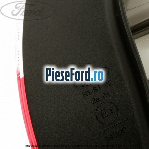 Stop stanga pe exterior 4 usi berlina Ford Focus 2011-2014 1.6 Ti 105 cp IQDA, IQDB, IQDC benzina