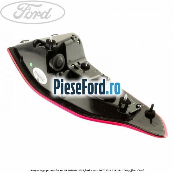 Stop stanga pe exterior an 03/2010-04/2015 Ford S-Max 2007-2014 1.8 TDCi 100 cp Stop stanga pe exterior an 03/2010-04/2015 Ford S-Max 2007-2014 1.8 TDCi 100 cp FFWA diesel