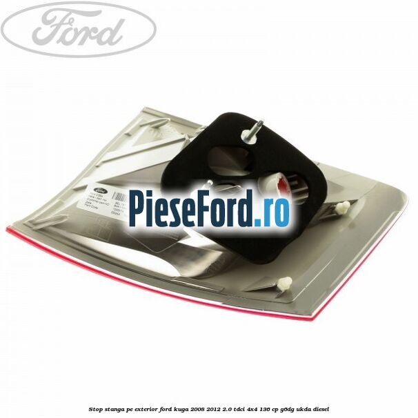 Stop stanga pe exterior Ford Kuga 2008-2012 2.0 TDCi 4x4 136 cp G6DG, UKDA diesel