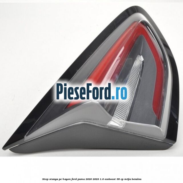 Stop stanga pe hayon Ford Puma 2020-2023 1.0 EcoBoost 95 cp M0JA benzina
