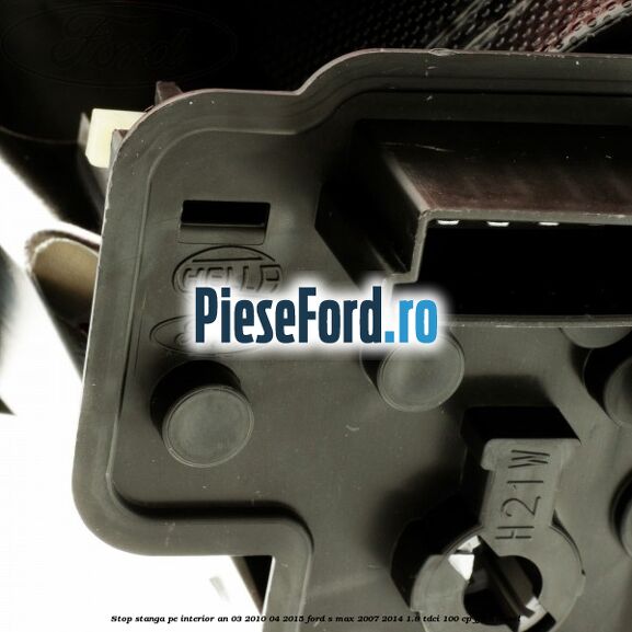 Stop stanga pe interior an 03/2010-04/2015 Ford S-Max 2007-2014 1.8 TDCi 100 cp FFWA diesel