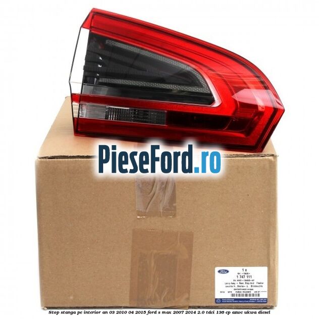 Stop stanga pe interior an 03/2010-04/2015 Ford S-Max 2007-2014 2.0 TDCi 136 cp AZWC, UKWA diesel