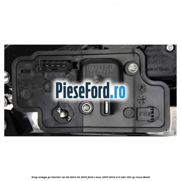 Stop stanga pe interior an 03/2010-04/2015 Ford S-Max 2007-2014 2.0 TDCi 163 cp Stop stanga pe interior an 03/2010-04/2015 Ford S-Max 2007-2014 2.0 TDCi 163 cp TXWA diesel