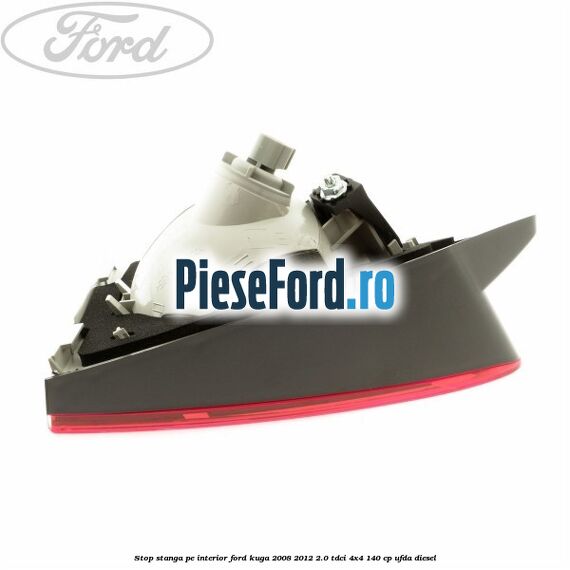 Stop stanga pe interior Ford Kuga 2008-2012 2.0 TDCI 4x4 140 cp UFDA diesel