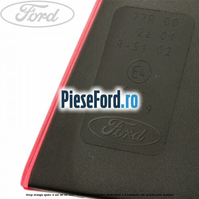 Stop stanga spate 4 usi an 03/2007-10/2010 Ford Mondeo 2008-2014 1.6 EcoBoost 160 cp JTBA, JTBB benzina