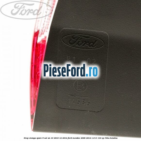 Stop stanga spate 5 usi an 10/2010-12/2014 Ford Mondeo 2008-2014 1.6 Ti 110 cp RHBA benzina