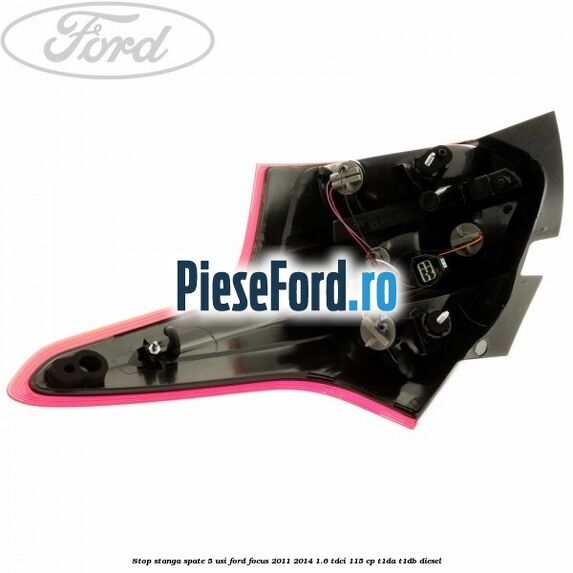 Stop stanga spate 5 usi Ford Focus 2011-2014 1.6 TDCi 115 cp T1DA, T1DB diesel