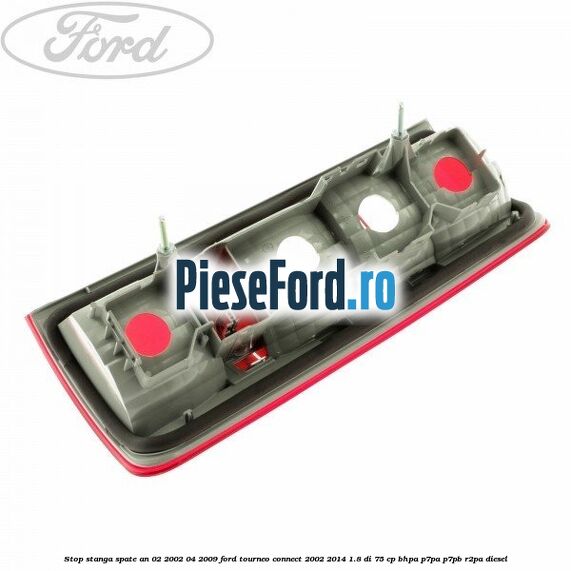 Stop stanga spate an 02/2002-04/2009 Ford Tourneo Connect 2002-2014 1.8 Di 75 cp BHPA, P7PA, P7PB, R2PA diesel