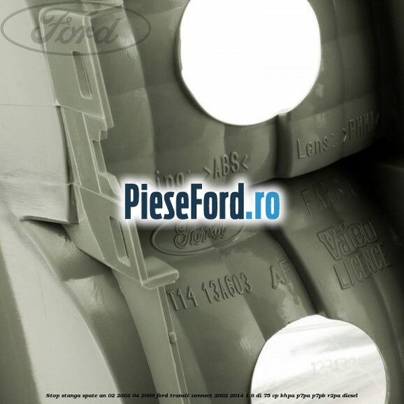 Stop stanga spate an 02/2002-04/2009 Ford Transit Connect 2002-2014 1.8 Di 75 cp BHPA, P7PA, P7PB, R2PA diesel