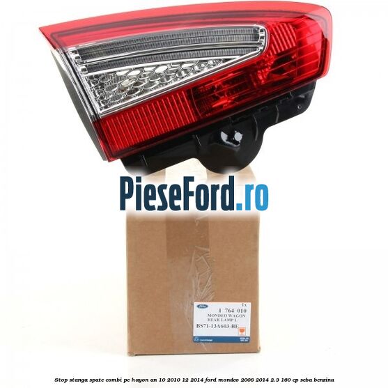 Stop stanga spate combi pe hayon an 10/2010-12/2014 Ford Mondeo 2008-2014 2.3 160 cp SEBA benzina