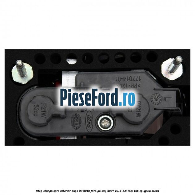 Stop stanga spre exterior dupa 03/2010 Ford Galaxy 2007-2014 1.8 TDCi 125 cp QYWA diesel