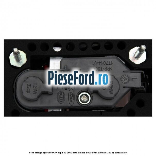 Stop stanga spre exterior dupa 03/2010 Ford Galaxy 2007-2014 2.0 TDCi 130 cp AZWA diesel