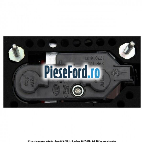 Stop stanga spre exterior dupa 03/2010 Ford Galaxy 2007-2014 2.3 160 cp Stop stanga spre exterior dupa 03/2010 Ford Galaxy 2007-2014 2.3 160 cp SEWA benzina