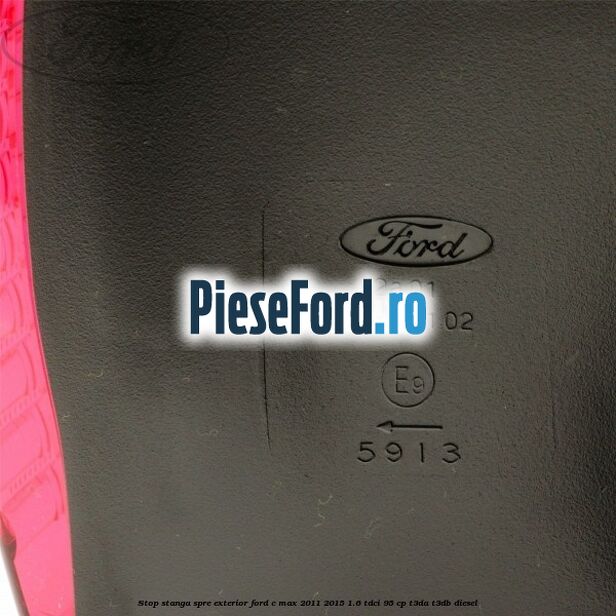 Stop stanga spre exterior Ford C-Max 2011-2015 1.6 TDCi 95 cp T3DA, T3DB diesel