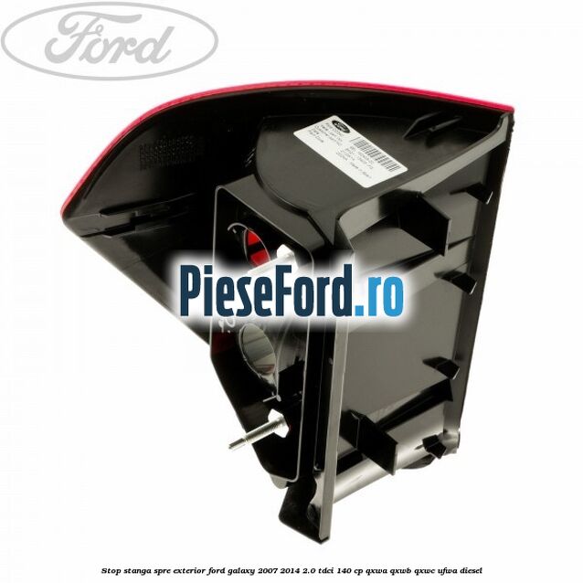 Stop stanga spre exterior Ford Galaxy 2007-2014 2.0 TDCi 140 cp QXWA, QXWB, QXWC, UFWA diesel