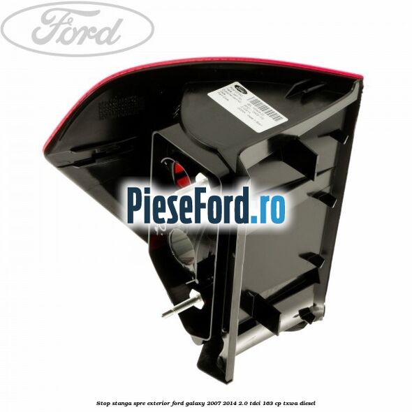 Stop stanga spre exterior Ford Galaxy 2007-2014 2.0 TDCi 163 cp Stop stanga spre exterior Ford Galaxy 2007-2014 2.0 TDCi 163 cp TXWA diesel