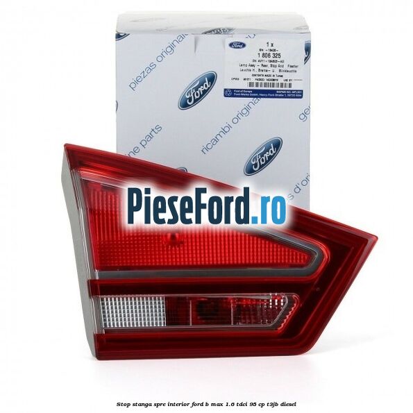 Stop stanga spre interior Ford B-Max 1.6 TDCi 95 cp T3JB diesel
