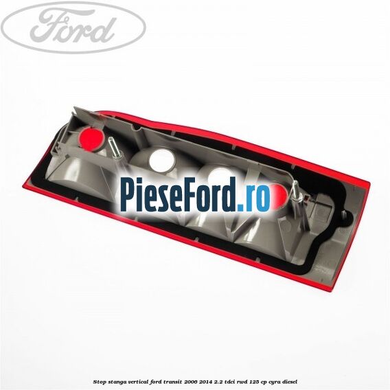 Stop stanga vertical Ford Transit 2006-2014 2.2 TDCi RWD 125 cp CYRA diesel