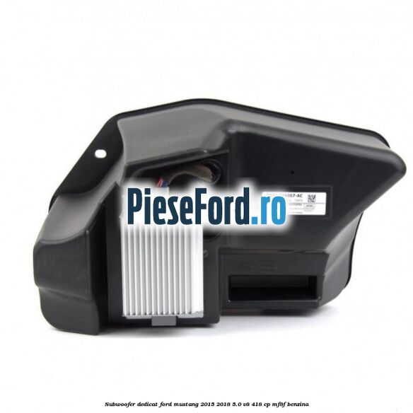 Subwoofer dedicat Ford Mustang 2015-2018 5.0 V8 418 cp MF8F benzina