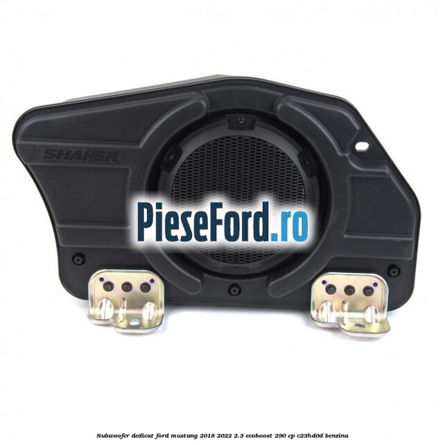Subwoofer dedicat Ford Mustang 2018-2022 2.3 EcoBoost 290 cp C23HD0D benzina