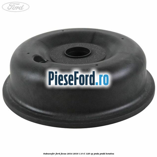 Subwoofer Ford Focus 2014-2018 1.6 Ti 125 cp PNDA, PNDD benzina