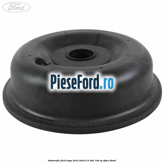 Subwoofer Ford Kuga 2013-2016 2.0 TDCi 140 cp UFMA diesel