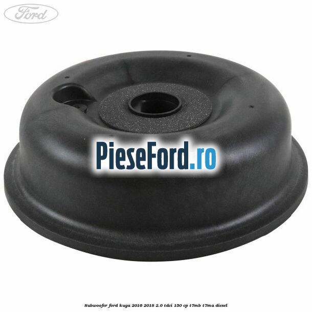 Subwoofer Ford Kuga 2016-2018 2.0 TDCi 150 cp Subwoofer Ford Kuga 2016-2018 2.0 TDCi 150 cp T7MB, T7MA diesel