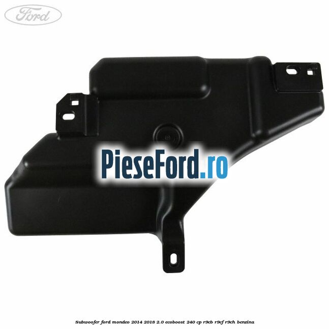 Subwoofer Ford Mondeo 2014-2018 2.0 EcoBoost 240 cp R9CB, R9CF, R9CH benzina