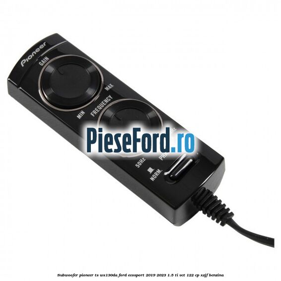 Subwoofer Pioneer TS-WX130DA Ford EcoSport 2019-2023 1.5 Ti-VCT 122 cp XZJF benzina