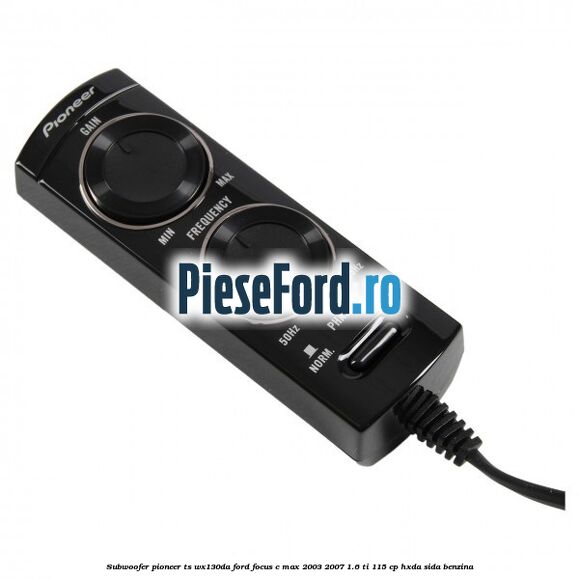 Subwoofer Pioneer TS-WX130DA Ford Focus C-Max 2003-2007 1.6 Ti 115 cp HXDA, SIDA benzina