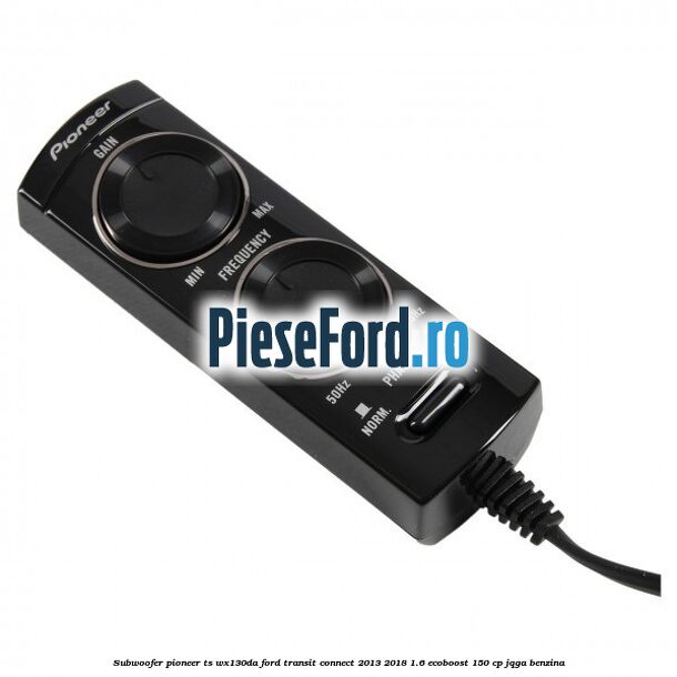 Subwoofer Pioneer TS-WX130DA Ford Transit Connect 2013-2018 1.6 EcoBoost 150 cp Subwoofer Pioneer TS-WX130DA Ford Transit Connect 2013-2018 1.6 EcoBoost 150 cp JQGA benzina