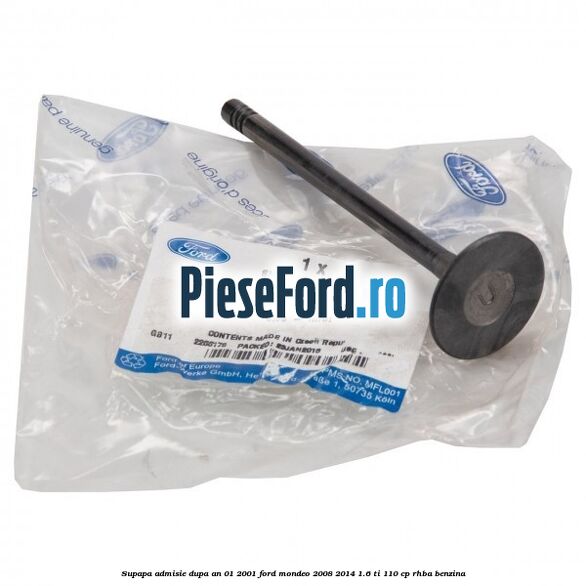 Supapa admisie dupa an 01/2001 Ford Mondeo 2008-2014 1.6 Ti 110 cp RHBA benzina