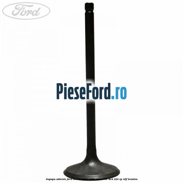 Supapa admisie Ford Escort 1990-1995 Cosworth 4x4 220 cp N5F benzina