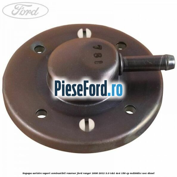 Supapa aerisire vapori combustibil rezervor Ford Ranger 2006-2012 3.0 TDCi 4x4 156 cp MD30DITC, WEC diesel